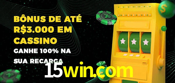 15win.com melhor bônus de depósito